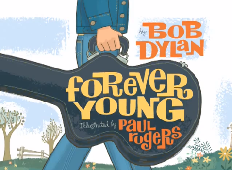 Portada del libro Forever Young de Bob Dylan, ilustrado por Paul Rogers